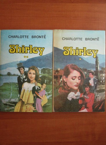 Anticariat: Charlotte Bronte - Shirley (2 volume)