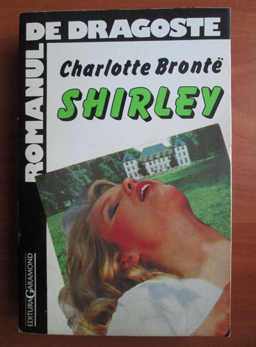 Anticariat: Charlotte Bronte - Shirley