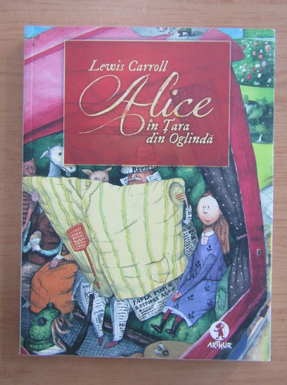 Anticariat: Lewis Carroll - Alice in tara din oglinda