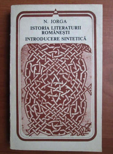 Anticariat: N. Iorga - Istoria literaturii romanesti. Introducere sintetica