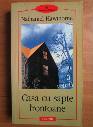Anticariat: Nathaniel Hawthorne - Casa cu sapte frontoane