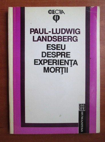 Anticariat: Paul-Ludwig Landsberg - Eseu despre experienta mortii