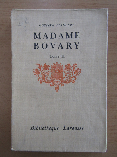 Anticariat: Gustave Flaubert - Madame Bovary (volumul 2)