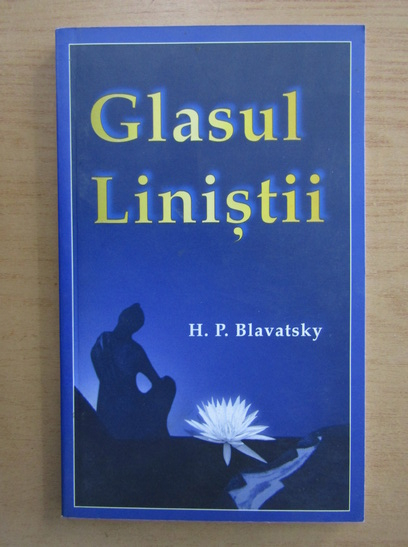 Anticariat: H. P. Blavatsky - Glasul linistii