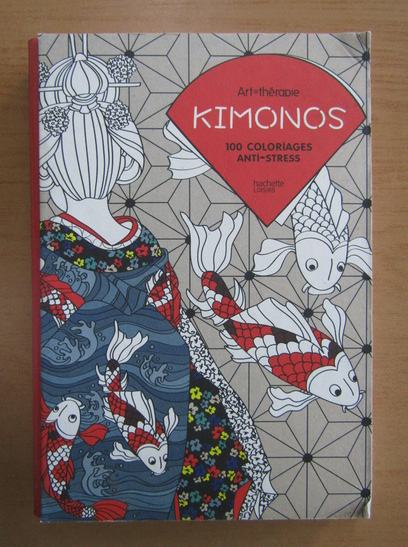 Anticariat: Kimonos. 100 coloriages anti-stress