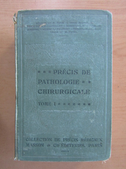 Anticariat: Maurice Patel - Precis de pathologie chirurgicale (volumul 1)