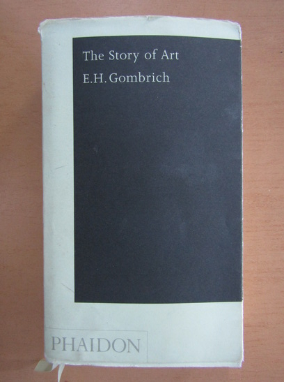 Anticariat: E. H. Gombrich - The Story of Art