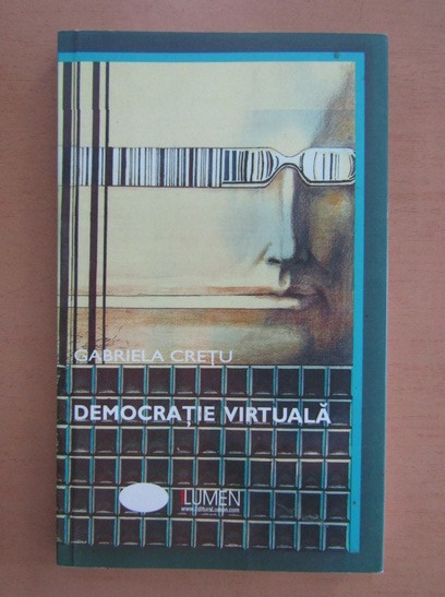 Anticariat: Gabriela Cretu - Democratie virtuala