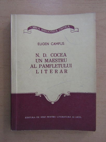Anticariat: Eugen Campus - N. D. Cocea, un maestru al pamfletului literar