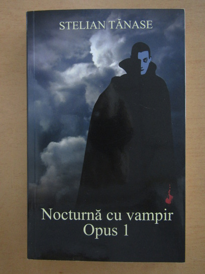 Anticariat: Stelian Tanase - Nocturna cu vampir (volumul 1)
