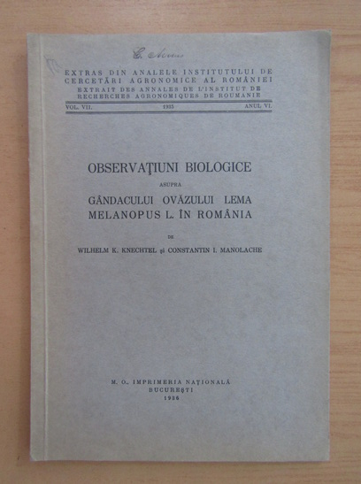 Anticariat: Wilhelm K. Knechtel - Observatiuni biologice asupra gandacului ovazului Lema Melanopus L. in Romania