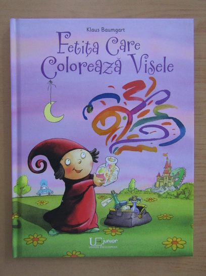 Anticariat: Klaus Baumgart - Fetita care coloreaza visele