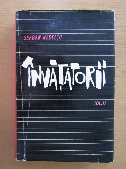 Serban Nedelcu - Invatatorii (volumul 2, cu autograful autorului)