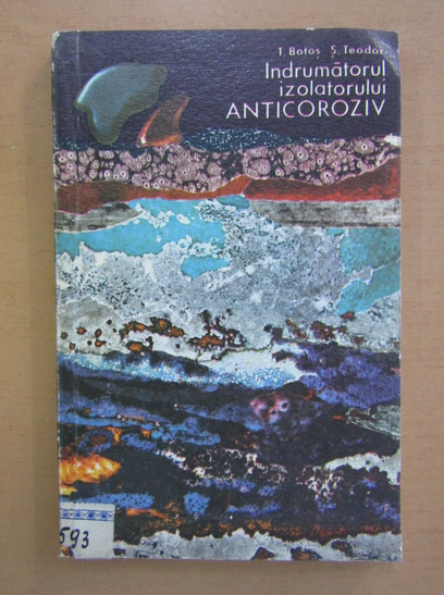 Anticariat: T. Botos - Indrumatorul izolatorului anticoroziv