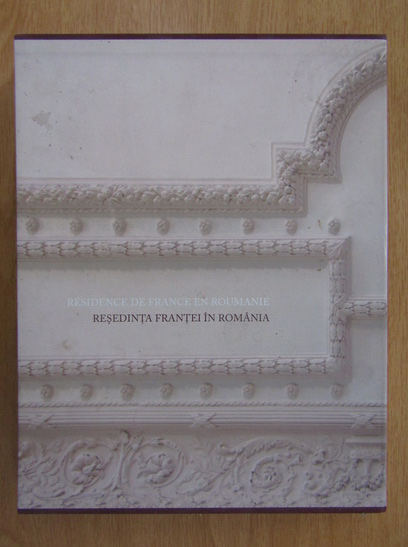 Anticariat: Bogdan Andrei Fezi - Resedinta Frantei in Romania (editie bilingva)