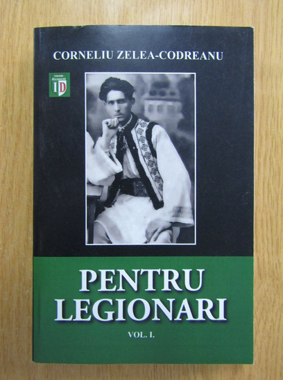 Liquor audit Comorama Corneliu Zelea Codreanu - Pentru legionari (volumul 1) - Cumpără