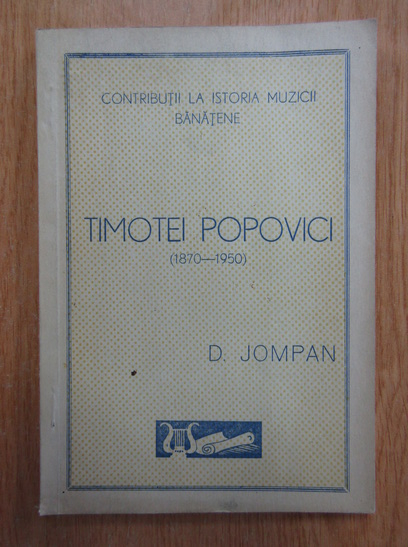 Anticariat: Dumitru Jompan - Timotei Popovici, 1870-1950