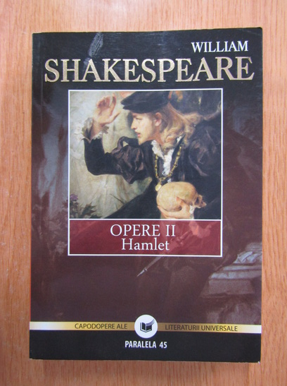 Anticariat: William Shakespeare - Opere, volumul 2. Hamlet