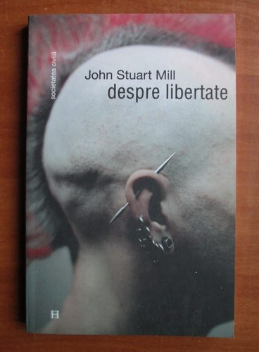 Anticariat: John Stuart Mill - Despre libertate