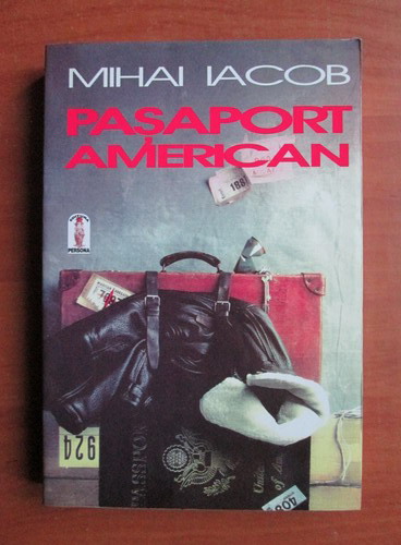 Anticariat: Mihai Iacob - Pasaport american
