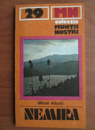 Anticariat: Mihail Albota - Nemira (Colectia Muntii Nostri)