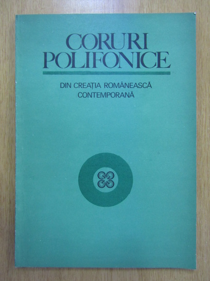 Anticariat: Coruri polifonice din creatia romaneasca contemporana