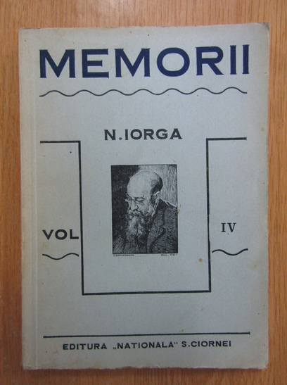 Anticariat: N. Iorga - Memorii (volumul 4)