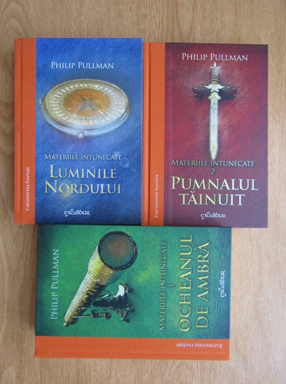 Anticariat: Philip Pullman - Materiile intunecate. Luminile Nordului. Pumnalul tainuit. Ocheanul de ambra (3 volume)