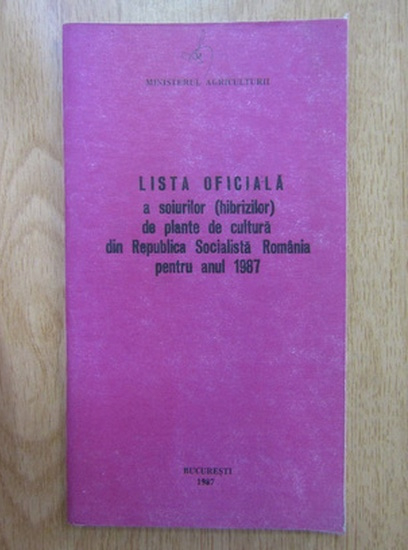 Anticariat: Lista oficiala a soiurilor de plante de cultura din Republica Socialista Romania pentru anul 1987