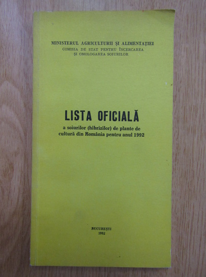 Anticariat: Lista oficiala a soiurilor de plante de cultura din Romania pentru anul 1992