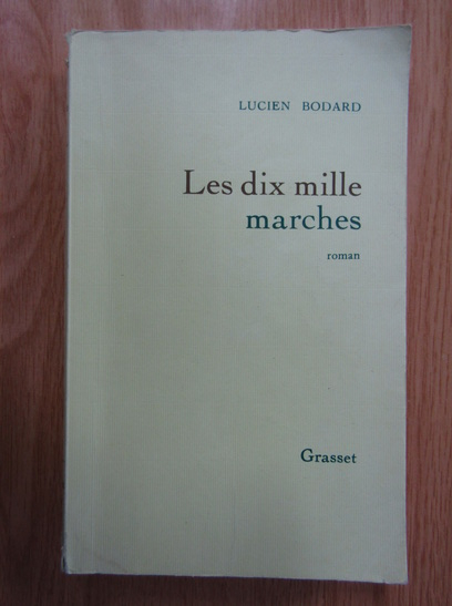 Anticariat: Lucien Bodard - Les dix mille marches