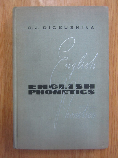 Anticariat: O. J. Dickushina - English Phonetics