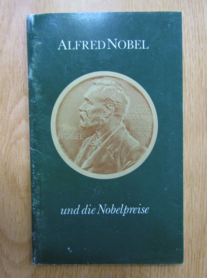 Anticariat: Nils K. Stahle - Alfred Nobel und die Nobelpreise