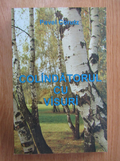 Anticariat: Pavel Corut - Colindatorul cu visuri