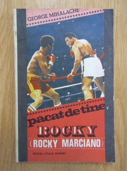 Anticariat: George Mihalache - Pacat de tine, Rocky (Rocky Marciano)