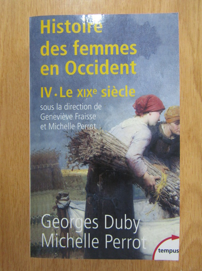 Georges Duby  Histoire des femmes en Occident, volumul 4. Le XIXe