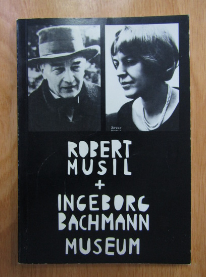 Anticariat: Robert Musil - Ingeborg Bachmann Museum