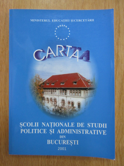 Anticariat: Carta scolii nationale de studii politice si administrative din Bucuresti 2001