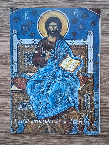 Anticariat: Dragos Alexandrescu - Ghidul dirijorului de cor bisericesc 