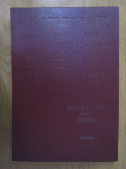 Anticariat: Monumenta linguae dacoromanorum. Biblia 1688, volumul 1. Genesis