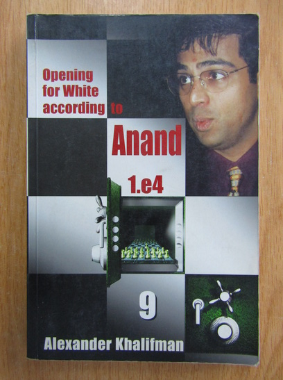 Anticariat: Alexander Khalifman - Opening for White According to Anand 1.e4