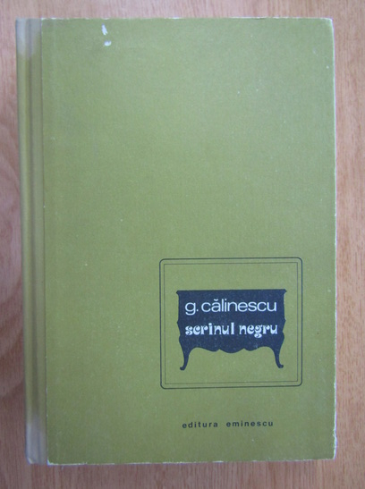 Anticariat: George Calinescu - Scrinul negru (volumul 1)