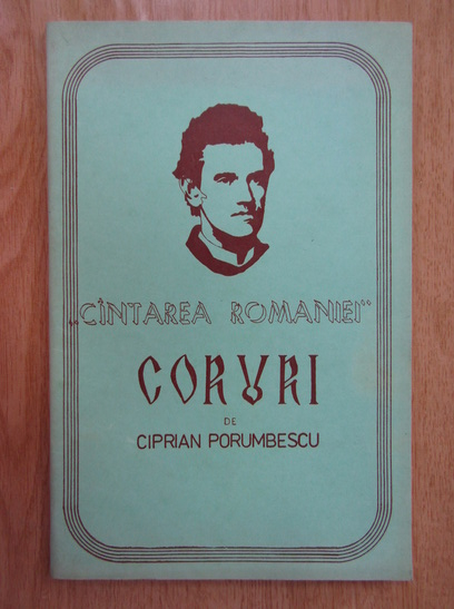 Anticariat: Ciprian Porumbescu - Cantarea romaniei. Coruri