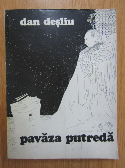 Dan Desliu - Pavaza putreda (cu autograful autorului)