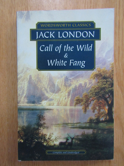 Anticariat: Jack London - Call of the Wild and White Fang