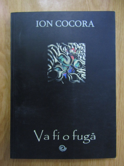 Ion Cocora - Va si o fuga (cu autograful autorului)