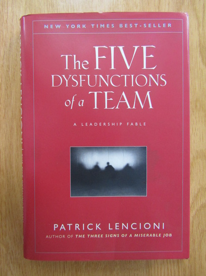 Anticariat: Patrick Lencioni - The Five Dysfunctions of a Team