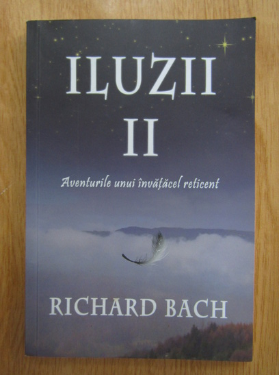 Anticariat: Richard Bach - Iluzii, volumul 2. Aventurile unui invatacel reticent