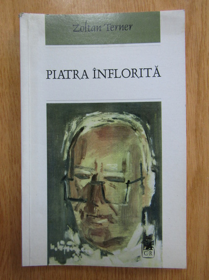 Zoltan Terner - Piatra inflorita (cu autograful autorului)