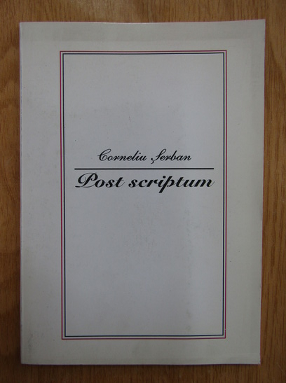 Corneliu Serban - Post scriptum (cu autograful autorului)